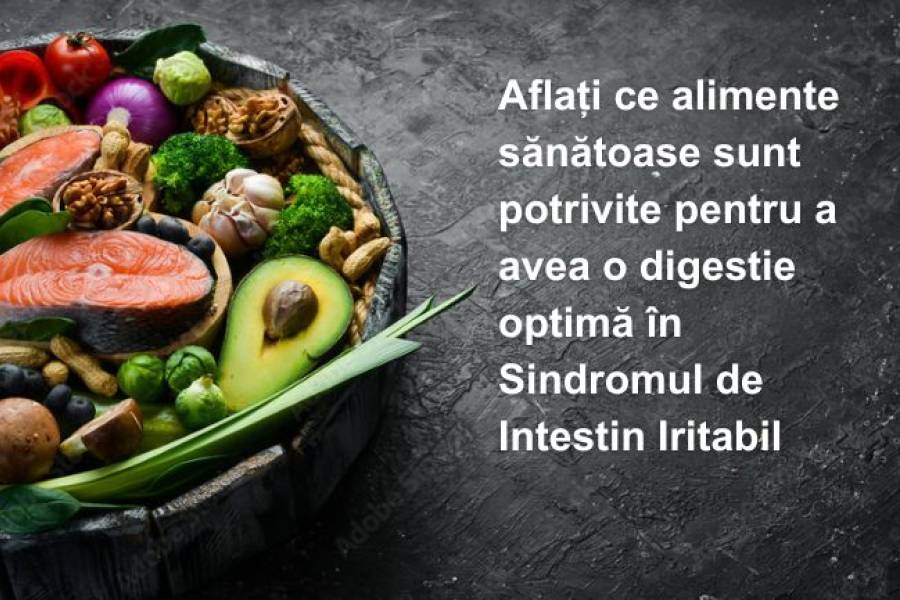 Ce alimente sanatoase sunt potrivite pentru a avea o digestie optima in Sindromul de Intestin Iritabil?
